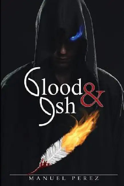 Blood and Ash by Manuel Perez