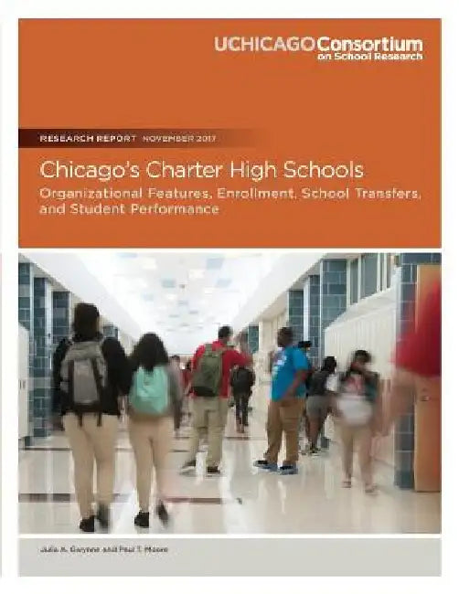 Chicago's Charter High Schools: Organizational Features, Enrollment, School Transfers, and Student Performance by Paul Moore