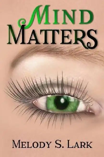 Mind Matters by Melody S. Lark