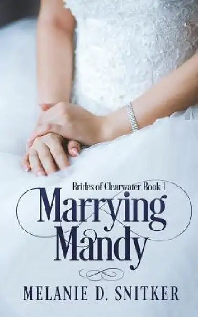 Marrying Mandy by Melanie D. Snitker