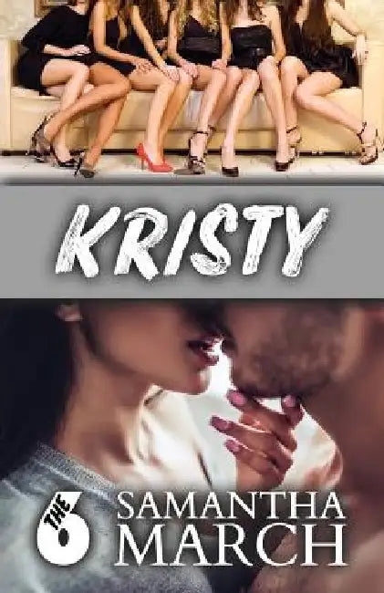 The Six: Kristy by Samantha March