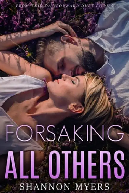 Forsaking All Others by Shannon Myers