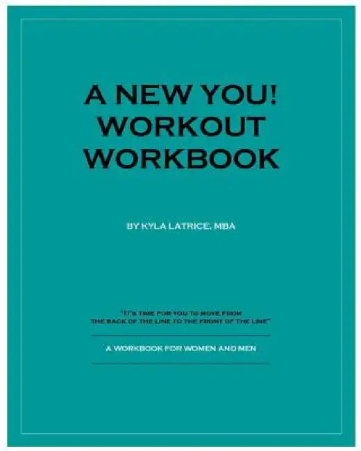 A New You! Workout Workbook by Kyla Latrice Tennin