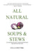All Natural Soups & Stews by Kyla Latrice Tennin