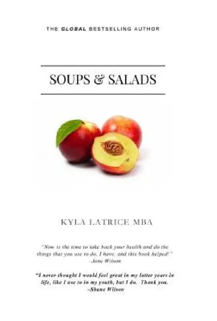 Soups & Salads by Kyla Latrice Tennin
