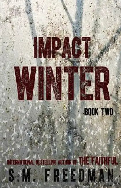Impact Winter: Book Two by S. M. Freedman