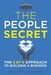 The People Secret: The 2 by 4 Approach to Building a Business by James Liggett, Jack Hoban