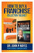 How To Buy A Franchise: Collection Volume I by John P. Hayes