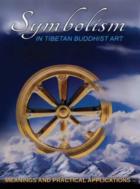 Symbolism in Tibetan Buddist Art: Meanings and Practical Applications by David C. Huber