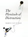 The Plenitude of Distraction by Marina Van Zuylen