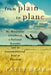 From Plain to Plane: My Mennonite Childhood, A National Scandal, and an Unconventional Soar to Freedom by Patty Bear