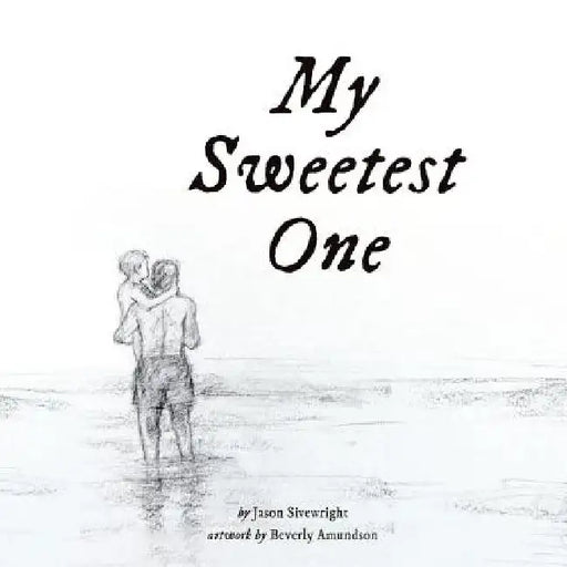 My Sweetest One by Beverly Amundson