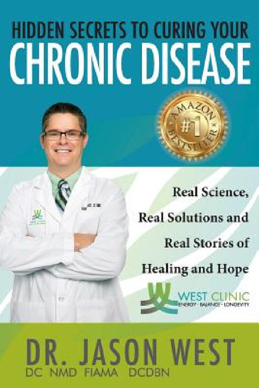 Hidden Secrets to Curing Your Chronic Disease by Jason West