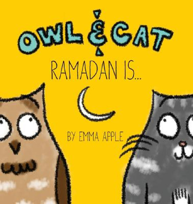 Owl & Cat: Ramadan Is... by Emma Apple, Emma Apple