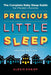 Precious Little Sleep: The Complete Baby Sleep Guide for Modern Parents by Alexis Dubief