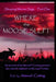 Where the Moose Slept: An Account of Two Late-20th Century Pioneers Who "Saw the Elephant" on the Last Frontier by Atwood Cutting
