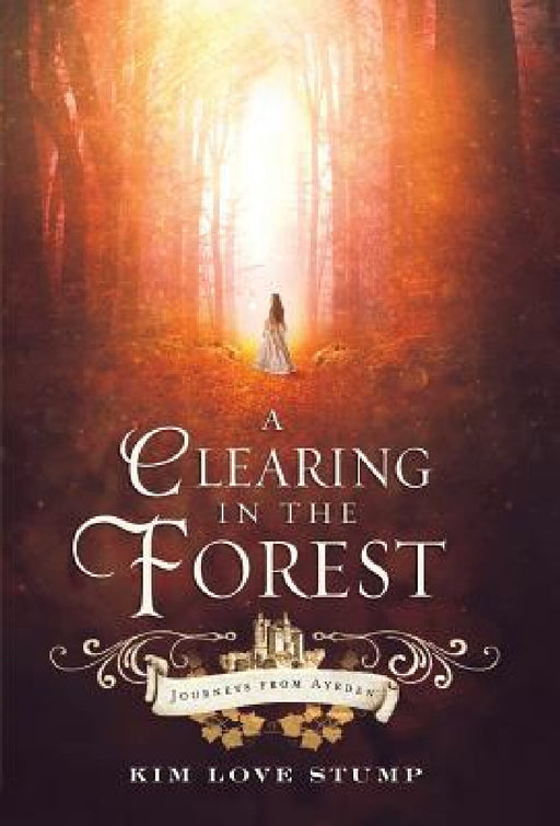 A Clearing in the Forest by Kim Love Stump