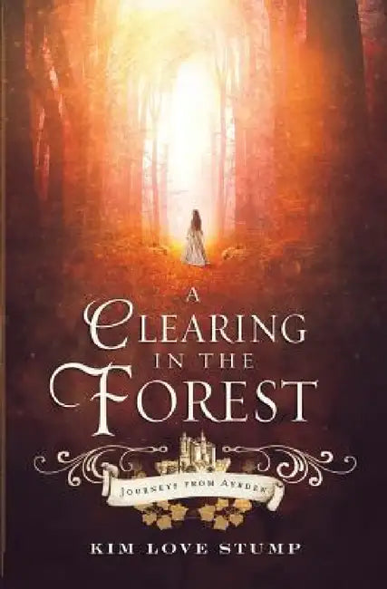 A Clearing in the Forest by Kim Love Stump