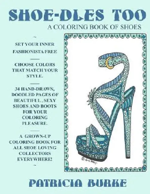 Shoe-dles Too: a Coloring Book of Shoes by Patricia Burke