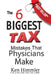 The Six Biggest Tax Mistakes That Physicians Make by Ken Himmler