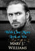 With One More Look at You by Mary J. Williams