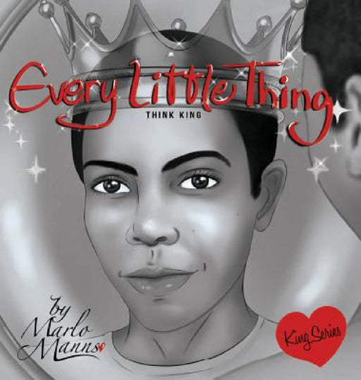 Every Little Thing: Think King by Marlo Manns