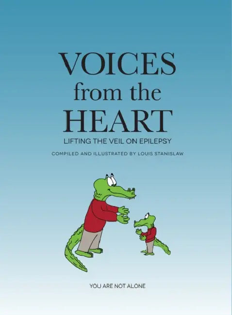 Voices from the Heart: Lifting the Veil on Epilepsy by Louis Stanislaw, Louis Stanislaw