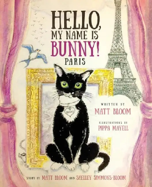Hello, My Name is Bunny!: Paris by Matt Bloom