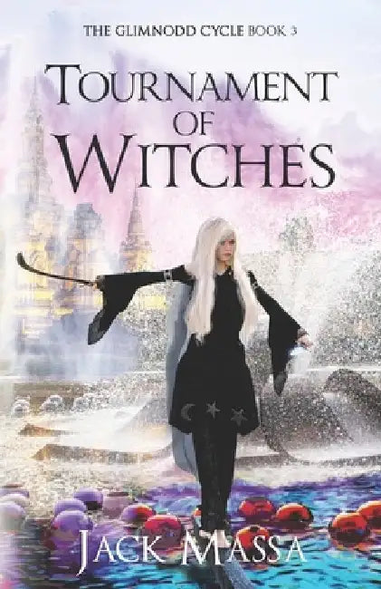 Tournament of Witches: Epic Sword and Sorcery Adventure by Jack Massa