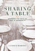Sharing A Table: Knowing God In Community by Candyce L. Roberts