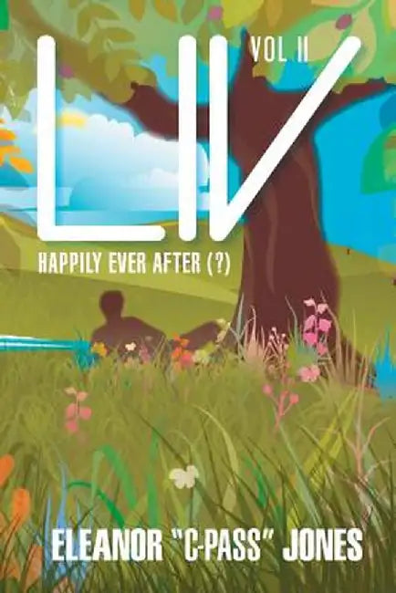 LIV: Happily Ever After (?) by Eleanor "C-Pass" Jones