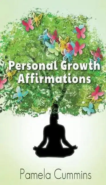Personal Growth Affirmations by Pamela Cummins