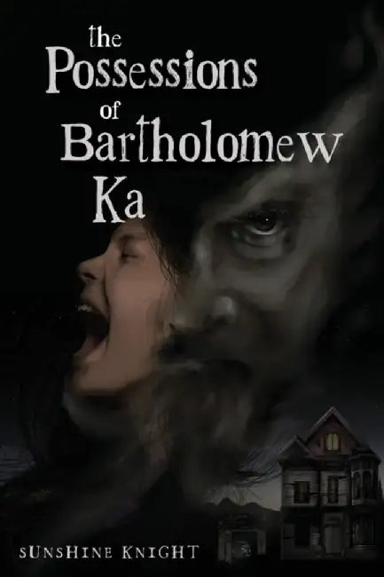 The Possessions of Bartholomew Ka by Sunshine Knight