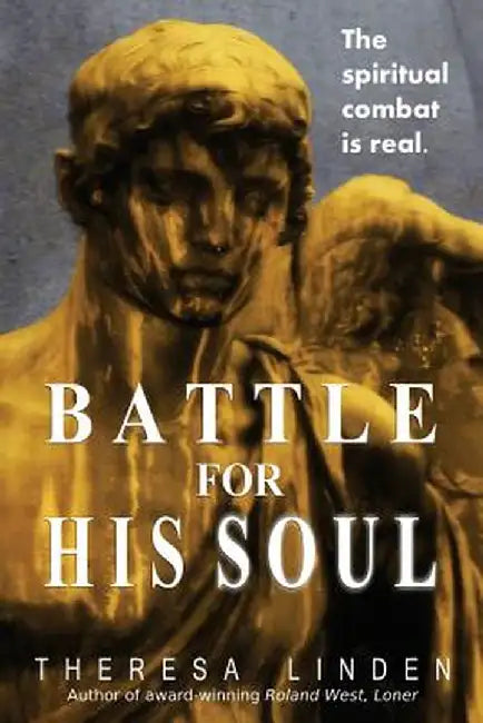 Battle for His Soul by Theresa A. Linden