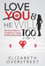 Love You and He Will Too: A Smart Woman's Roadmap for Happy, Healthy Relationships by Elizabeth Overstreet