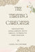 The Thriving Caregiver: Navigating Challenges with Grace, Strength, and Prayer by Carolyn O'Byrne
