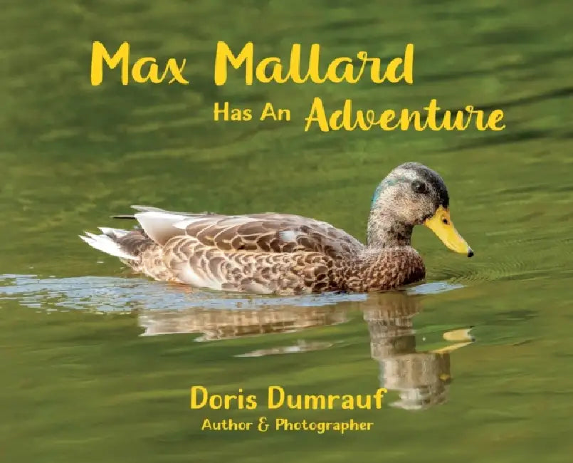 Max Mallard Has An Adventure by Doris Dumrauf