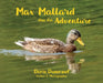 Max Mallard Has An Adventure by Doris Dumrauf
