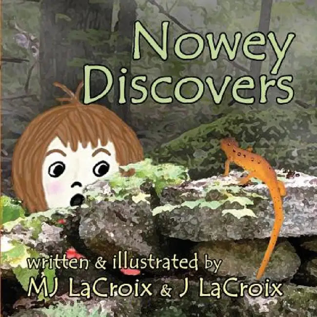Nowey Discovers by Mj LaCroix, J. LaCroix