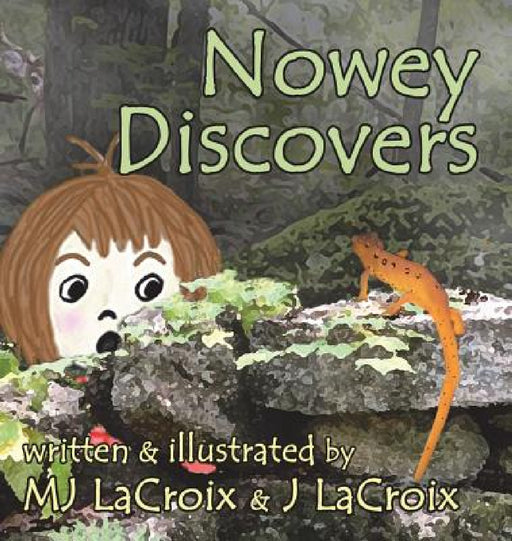 Nowey Discovers by Mj LaCroix, J. LaCroix