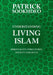 Understanding Living Islam: Spirituality, Structures, Society and Sects by Patrick Sookhdeo