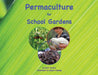 Permaculture for School Gardens by Matt Powers