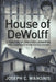 House of DeWolff: A True Story of Corruption, Kidnapping, and Conspiracy in the Justice System by Joseph Charles Waiksnis