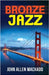 Bronze Jazz by Machado, John Allen