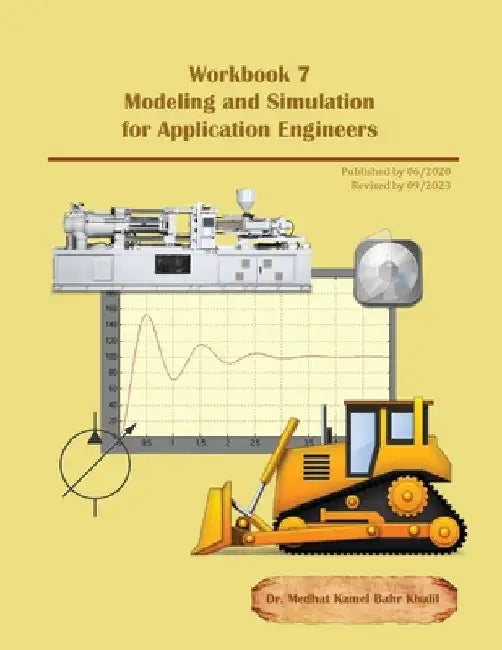 Workbook 7: Modeling and Simulation for Application Engineers by Medhat Khalil