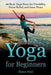Yoga for Beginners: 60 Basic Yoga Poses for Flexibility, Stress Relief, and Inner Peace by Susan Neal