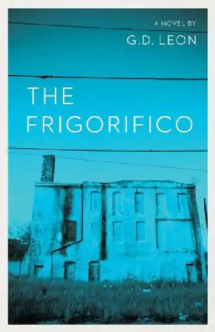 The Frigorifico by G. D. Leon