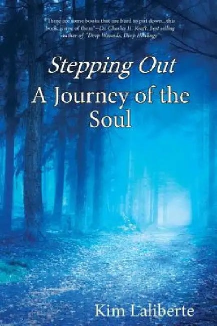 Stepping Out - A Journey of the Soul by Kim Laliberte