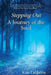 Stepping Out - A Journey of the Soul by Kim Laliberte