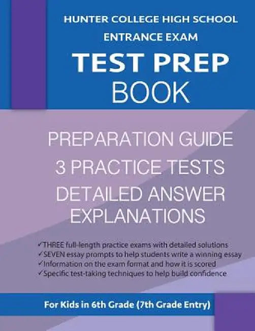 Hunter College High School Entrance Exam Test Prep Book: 3 Practice Tests & Hunter Test Prep Guide: Hunter College Middle School Test Prep; Hchs Admis by Hunter Test Prep Team